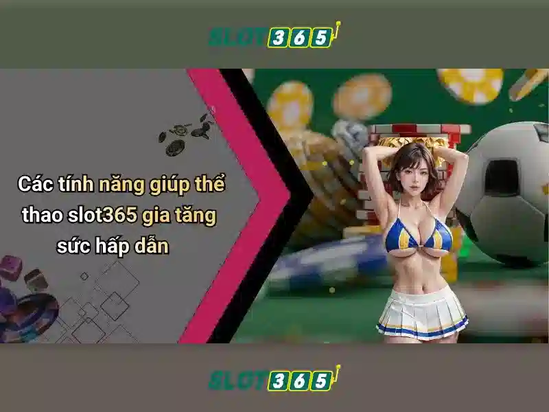 ưu đãi Slot365