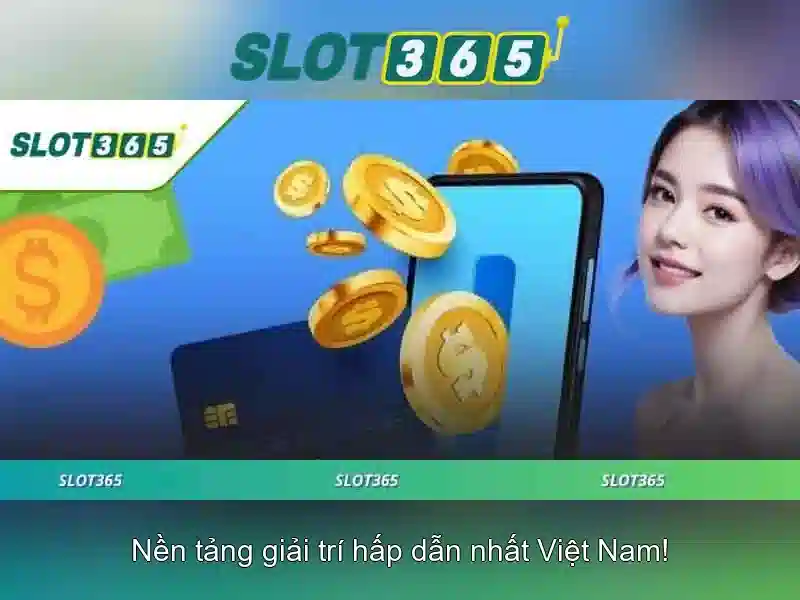 trải nghiệm slot365